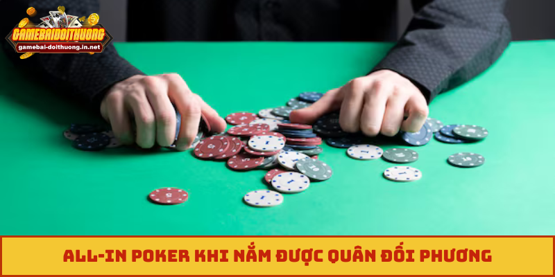 All-in Poker khi nắm được quân đối phương