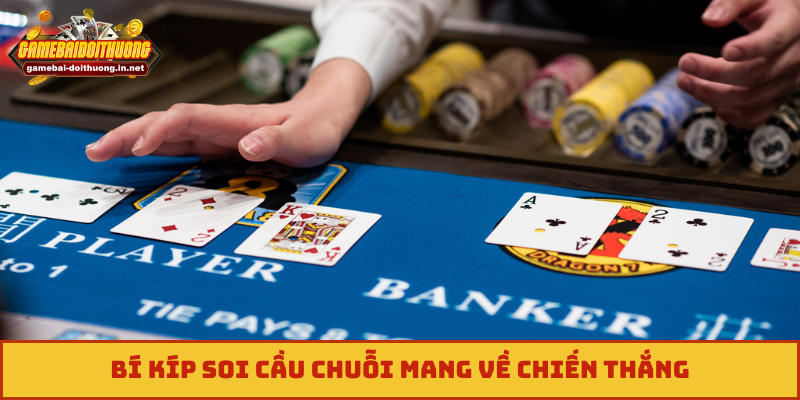 Bí kíp soi cầu chuỗi mang về chiến thắng
