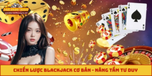 chiến lược blackjack cơ bản