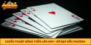 chiến thuật đánh tiến lên hay