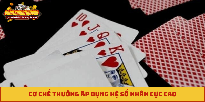 Cơ chế thưởng áp dụng hệ số nhân cực cao