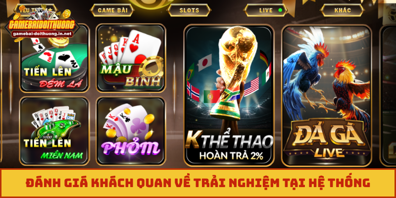 Đánh giá khách quan về trải nghiệm tại hệ thống
