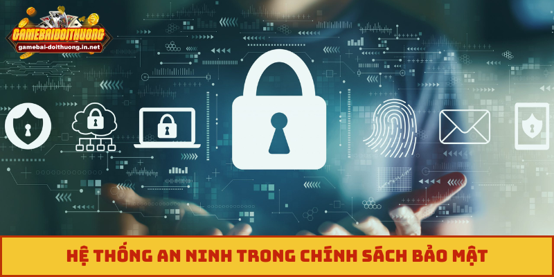 Hệ thống an ninh trong chính sách bảo mật
