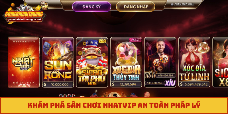 Khám phá sân chơi Nhatvip an toàn pháp lý