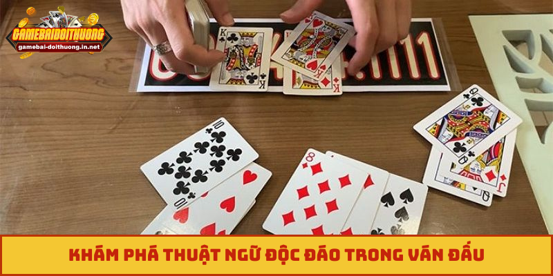Khám phá thuật ngữ độc đáo trong ván đấu