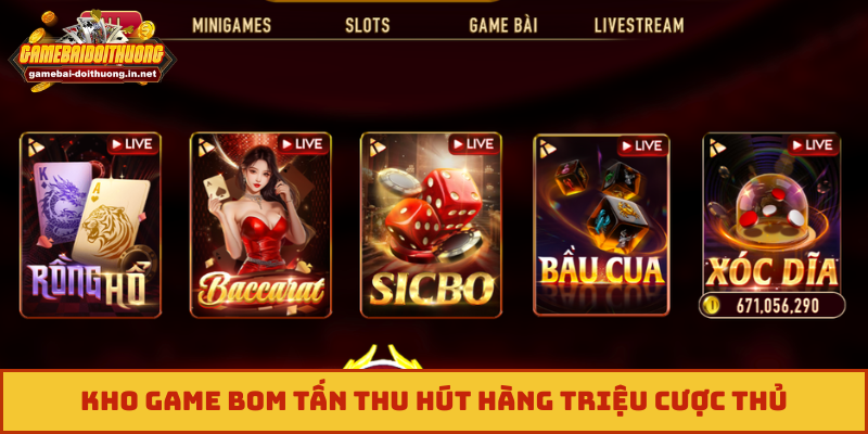 Kho game bom tấn thu hút hàng triệu cược thủ