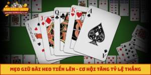 mẹo giữ bài heo tiến lên