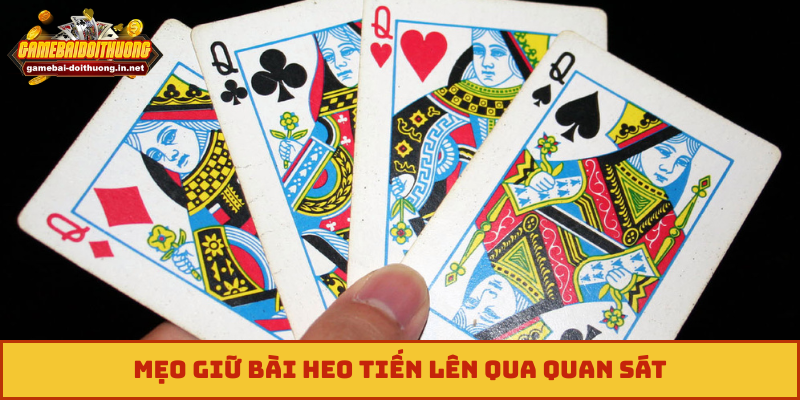 Mẹo giữ bài heo tiến lên qua quan sát
