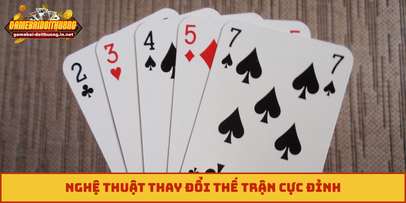 Nghệ thuật thay đổi thế trận cực đỉnh
