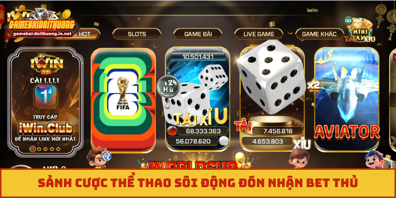 Sảnh cược thể thao sôi động đón nhận bet thủ