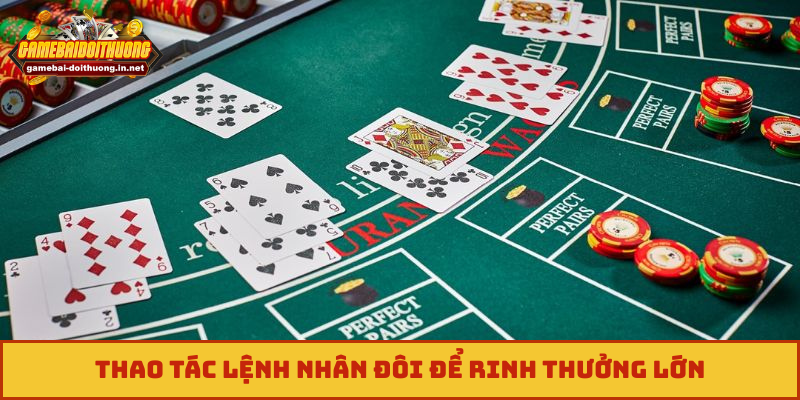 Thao tác lệnh nhân đôi để rinh thưởng lớn