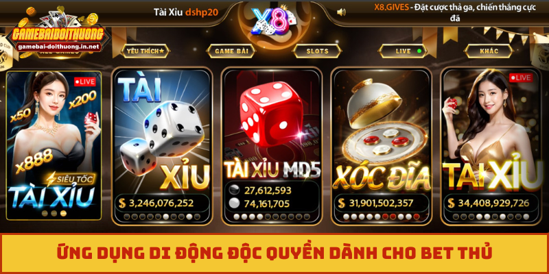 Ứng dụng di động độc quyền dành cho bet thủ